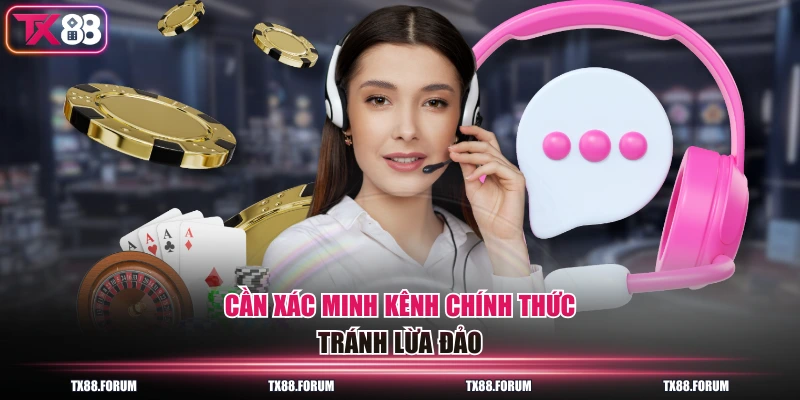 4 Kênh Liên Hệ TX88 Phản Hồi < 2 Phút Giải Quyết Mọi Vấn Đề 3 Cần xác minh kênh chính thức tránh lừa đảo