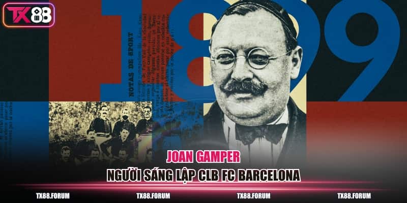 Joan Gamper - Người sáng lập CLB FC Barcelona