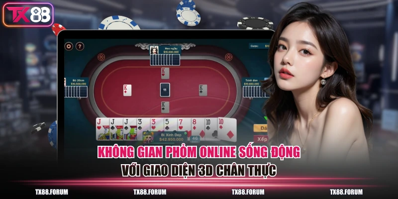 Không gian phỏm online sống động với giao diện 3D chân thực