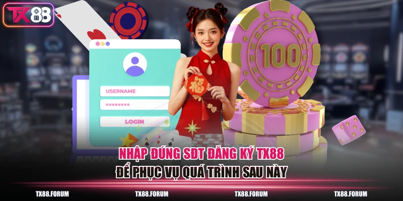 Các Bước Đăng Ký TX88 Trong 30 Giây Với 3 Thông Tin Cơ Bản 2 Nhập đúng SĐT đăng ký TX88 để phục vụ quá trình sau này