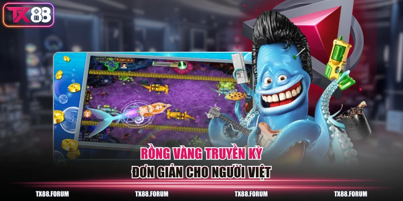 Rồng Vàng Truyền Kỳ đơn giản cho người Việt