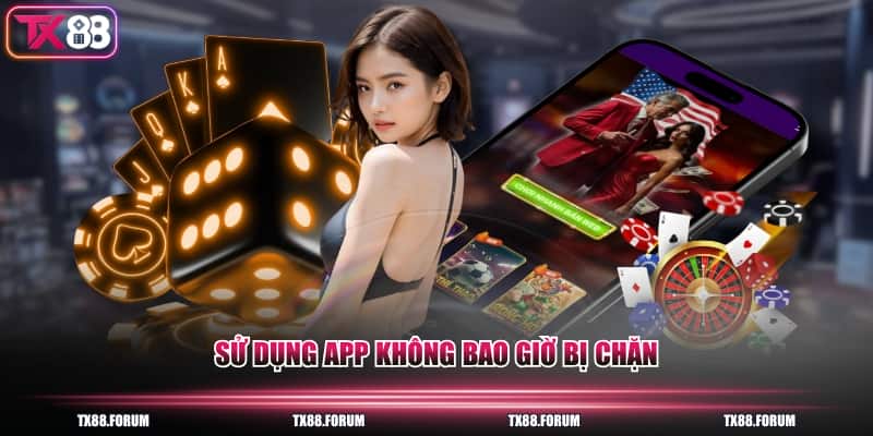 3 Bước Truy Cập Link TX88 Mới Nhất Không Bị Chặn An Toàn 3 Sử dụng app không bao giờ bị chặn