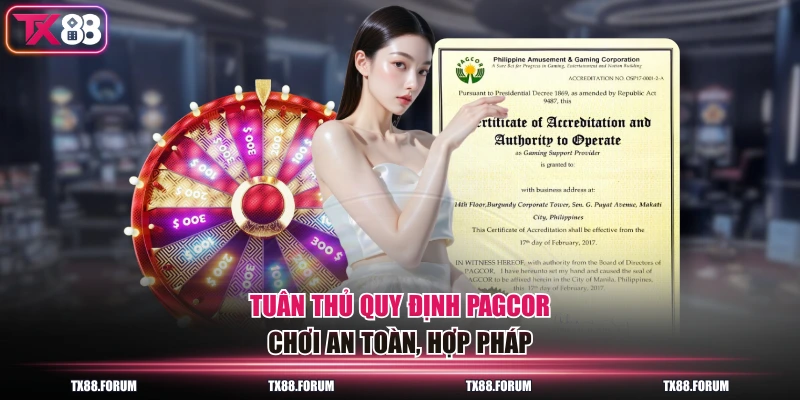 TX88 20 Tuân thủ quy định PAGCOR, chơi an toàn, hợp pháp