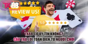 TX88 Có Uy Tín Không? Câu Trả Lời Toàn Diện Từ Người Chơi